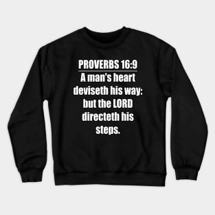 Proverbs 16:9King James Version Bible Verse Crewneck Sweatshirt